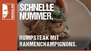 Schnelles RumpsteakRezept mit Rahmchampignons von Steffen Henssler [upl. by Ailedo]