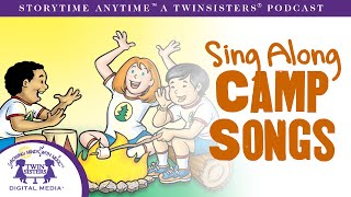 Sing Along Camp Songs  A Twin Sisters® PODCAST [upl. by Aicatsanna]