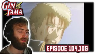 Itos Path Gintama  Episode 104 amp 105  Reaction amp Review [upl. by Attennek]