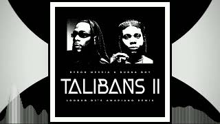 Byron Messia amp Burna Boy  Talibans II Loobub DJ Amapiano Remix [upl. by Ocihc]