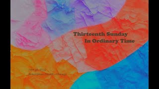 Thirteenth Sunday In Ordinary Time [upl. by Tamara]