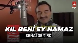 SENAİ DEMİRCİ quotKIL BENİ EY NAMAZquot [upl. by Dean182]