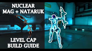 NUCLEAR Mag  Nataruk Combo  Level Cap Build Guide 2023 [upl. by Eeryk]