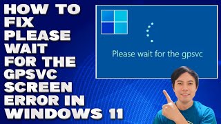 How To Fix Please Wait For The GPSVC Screen Error in Windows 11 Solution [upl. by Lancaster]