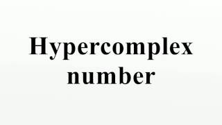 Hypercomplex number [upl. by Swor]