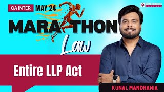 Entire LLP Act in easiest Manner  CA Inter Law marathons  May 24  Kunal Mandhania [upl. by Unders]