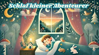 ♪ Schlaf kleiner Abenteurer  Einschlaflied für Kinder [upl. by Eigger526]