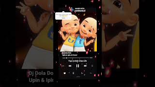 Lirik Lagu Dj Dola Dola Cover UpinIpinFullMovie 🤓😱 djdoladola doladola upinipinaicover [upl. by Schellens364]