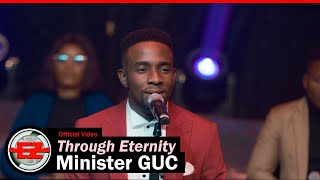 Minister GUC  Through Eternity Official Video [upl. by Kerstin395]