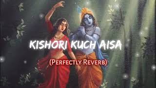 Kishori Kuch Aiysa  Radha Bhajan Slowreverb  kishorikuchaysa krishnabhajan radheradhe [upl. by Arehsat]