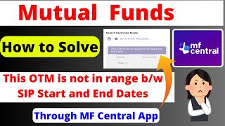 How to solve  OTM is not in range between sip start and end dates [upl. by Nnayrb]