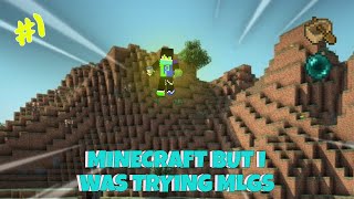 Minecraft but I was Trying Mlgs [upl. by Elokyn400]