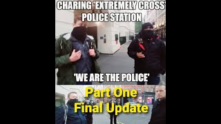 Charing Extremely Cross Police Station Final Complaint Update Part One We are the Police [upl. by Ynneb]