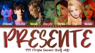 777 Triple Seven 트리플 세븐 – PRESENTE Lyrics Color Coded HanRomEng [upl. by Adnohsat]