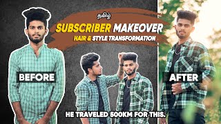 SUBSCRIBER TRANSFORMATION  HAIRCUT amp STYLE TRANSFORMATION 2022  IN TAMIL  SARAN LIFESTYLE [upl. by Durkee]