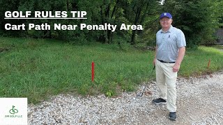 Golf Rules Tip Cart Path Near Penalty Area [upl. by Yznil]