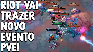 FORAM RECLAMAR PQ O WILD RIFT VAI GANHAR EVENTO PVE E A RIOT PRATICAMENTE CONFIRMOU NOVO MODO NO LOL [upl. by Briggs]