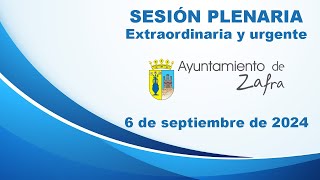 Sesión Plenaria Extraordinaria y urgente 6 de septiembre de 2024  Ayuntamiento de Zafra [upl. by Analaj692]