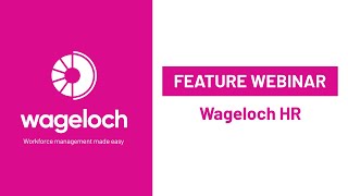 Wageloch Webinars  Managing Staff Information with Wageloch HR [upl. by Aonehc]