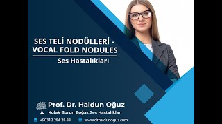 Ses Teli Nodülleri  Vocal Fold Nodules [upl. by Zoarah]