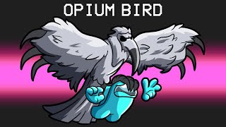 Opium Bird in Among Us [upl. by Hpesoj341]