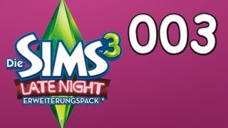 DIE SIMS 3 LATE NIGHT 003 Ein ereignisreicher Tag ★ Lets Play Sims 3 Late Night [upl. by Eserehc]