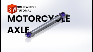 Solidworks Tutorial  Motorcycle Axle Assembly Part [upl. by Fanny127]