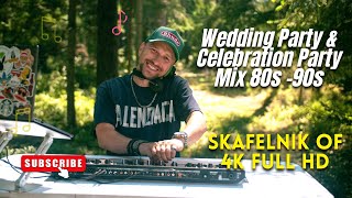 Wedding Party amp Celebration Party Mix 80s 90s  SKAFELNIKOF 4K Full HD [upl. by Alie]