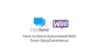 How to Send Automated SMS from WooCommerce with ClickSend SMS [upl. by Ricketts]