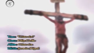 Felipe Garibo  Cristo vive [upl. by Nolur]