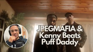 JPEGMAFIA x Kenny Beats  Puff Daddy  Reaction [upl. by Androw625]