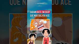 DADAN CHORA E BATE NO GARP APÓS MORTE DE ACE 😭 ONE PIECE shorts [upl. by Garfield]