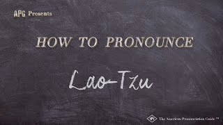 How to Pronounce LaoTzu Real Life Examples [upl. by Joacima256]