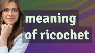 Ricochet  meaning of Ricochet [upl. by Harle]