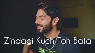 Zindagi Kuch Toh Bata  Vahaj Hanif  Cover [upl. by Litton]