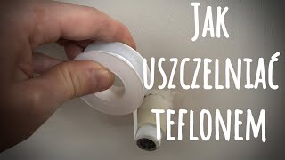 Jak uszczelniać teflonem [upl. by Germin]