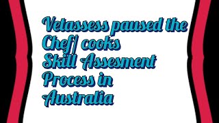 Vetassess paused chefcooks Skill assessment and 5 other trade occupations [upl. by Gretna]