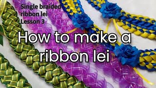 How to make Ribbon Lei Single braided lei 2 colors 3 colors 4 colors free giveaway Lesson 3 [upl. by French72]