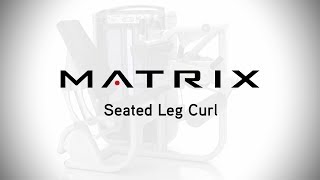 Matrix Fitness Ultra Seated Leg Curl Setup amp Movements [upl. by Anitsyrk]