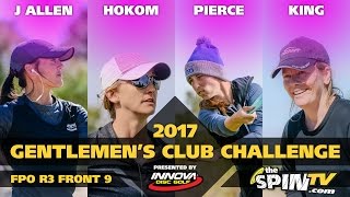 2017 Gentlemens Club Challenge Presented By Innova  FPO Round 3 Front 9 [upl. by Esikram]