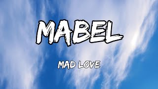 Mad Love Lyrics  Mabel [upl. by Gillmore709]