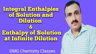 Integral Enthalpies of Solution and Dilution amp Enthalpy of Solution at Infinite Dilution [upl. by Nytsirc]