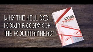 Why The Hell Do I Own A Copy Of The Fountainhead [upl. by Nelg]