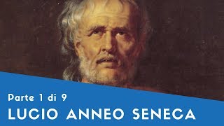 Lucio Anneo Seneca  Parte I la Vita 1 il Pensiero [upl. by Eilliw104]