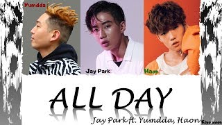 JAY PARK  quotALL DAY flexquot ft HAON amp YUMDDA 박재범 Color Coded Lyrics EngRomHan가사 vostfr cc [upl. by Jankey682]