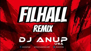 Filhall Remix 2022  DJ ANUP USA  BPraak  Akshay Kumar Ft Nupur Sanon [upl. by Selemas]