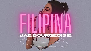 Jae Bourgeoisie  FIlipina OFFICIAL LYRICS [upl. by Shreeves]