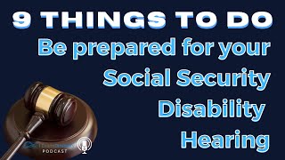 9 Things To Do To Prepare For Your SSA Disability Hearing [upl. by Robins]