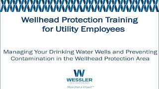 Wellhead Protection Training for Utility Employees [upl. by Navonod707]