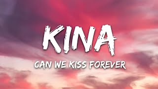 Kina  Can We Kiss Forever Lyrics ft Adriana Proenza [upl. by Areik]